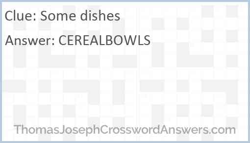 Some dishes crossword clue ThomasJosephCrosswordAnswers com