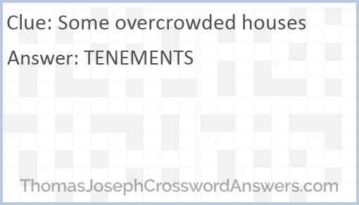 Some overcrowded houses Answer
