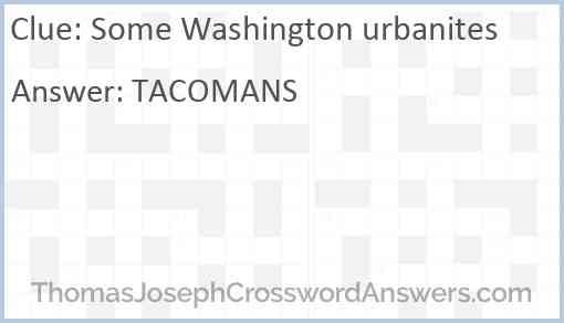 Some Washington urbanites crossword clue ThomasJosephCrosswordAnswers com