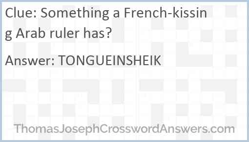 Something a French-kissing Arab ruler has? Answer