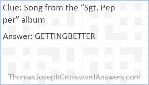 Song from the “Sgt. Pepper” album Answer