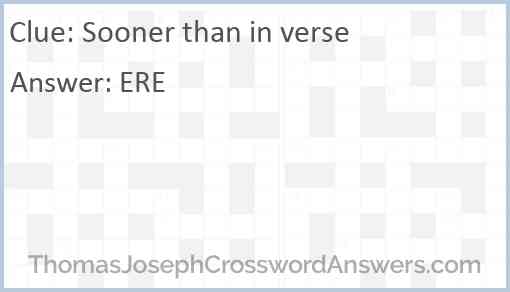 Sooner than in verse Answer