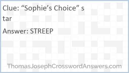 “Sophie’s Choice” star Answer