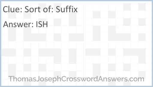 “Sort of” suffix Answer