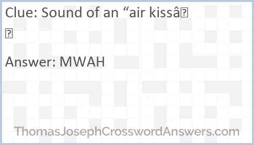 Sound of an “air kiss” Answer