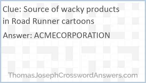 Source of wacky products in Road Runner cartoons Answer