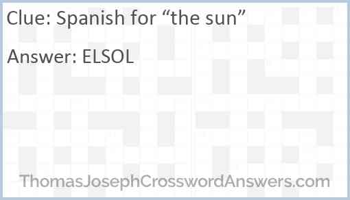 Spanish for “the sun” Answer