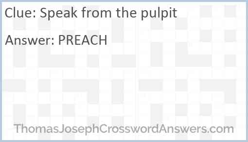 Speak from the pulpit Answer