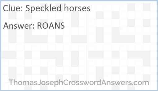 Speckled horses Answer