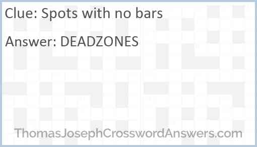 Spots with no bars crossword clue ThomasJosephCrosswordAnswers com