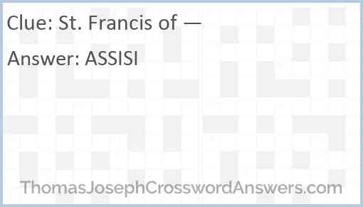 St. Francis of — Answer