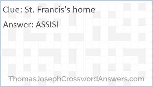 St. Francis’s home Answer