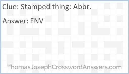 Stamped thing: Abbr. Answer