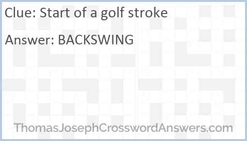 Start of a golf stroke Answer
