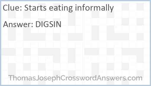 Starts eating informally Answer