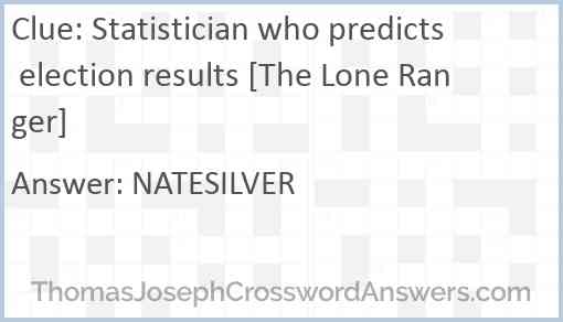 Statistician who predicts election results [The Lone Ranger] Answer