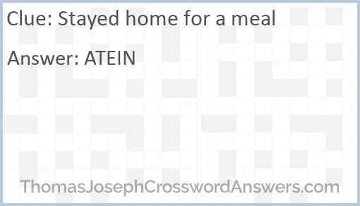 Stayed home for a meal Answer