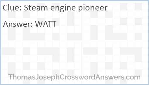 Steam engine pioneer Answer