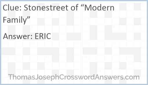 Stonestreet of Modern Family crossword clue