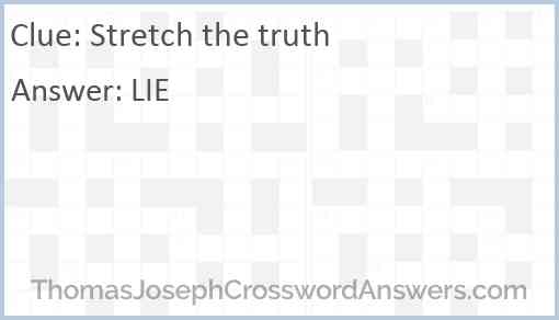 Stretch the truth Answer