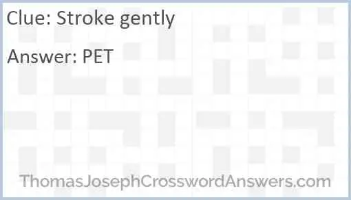 Stroke gently Answer