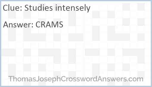 Studies intensely crossword clue ThomasJosephCrosswordAnswers com