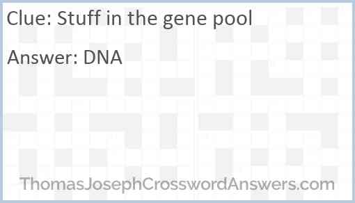 Stuff in the gene pool Answer