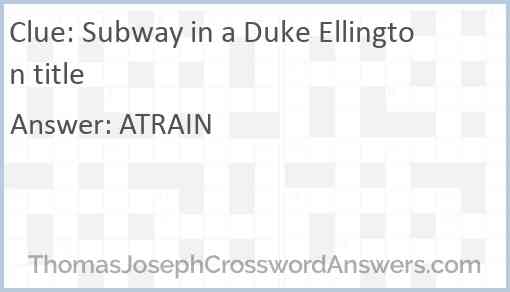 Subway in a Duke Ellington title Answer