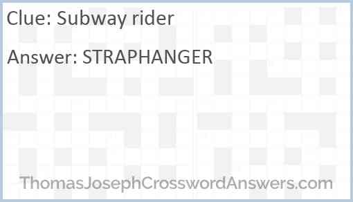 Subway rider crossword clue ThomasJosephCrosswordAnswers com