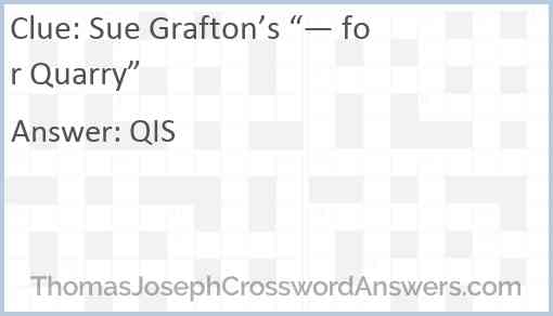 Sue Grafton’s “— for Quarry” Answer