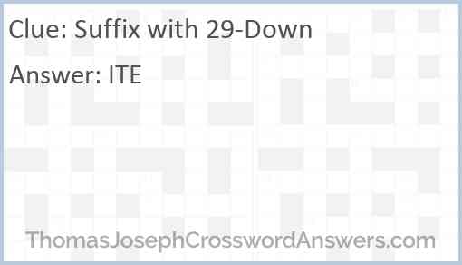 Suffix with 29-Down Answer