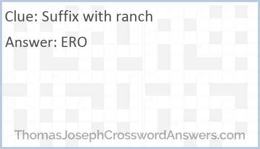 Suffix with ranch crossword clue ThomasJosephCrosswordAnswers com