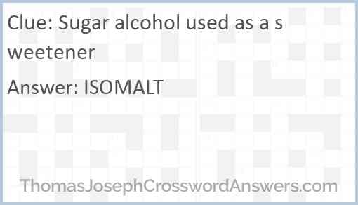 Sugar alcohol used as a sweetener Answer