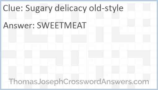 Sugary delicacy old-style Answer