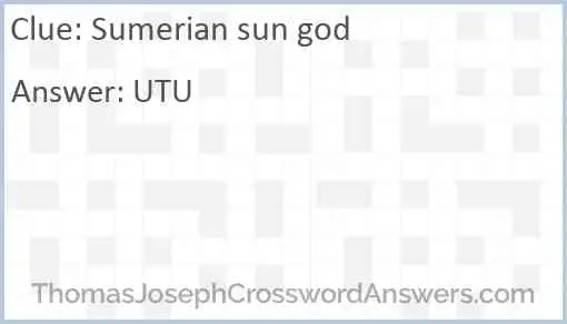 Sumerian sun god crossword clue ThomasJosephCrosswordAnswers com