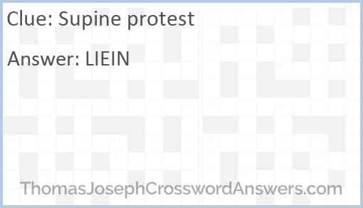Supine protest crossword clue ThomasJosephCrosswordAnswers com