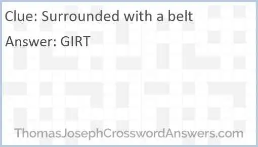 Surrounded with a belt Answer
