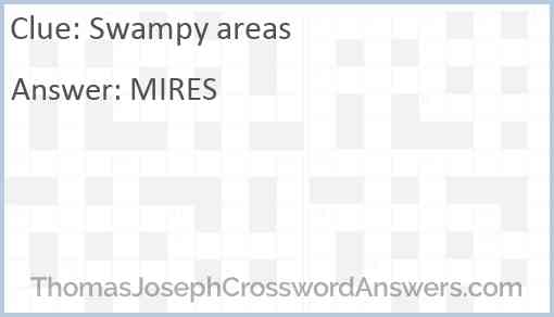 Swampy areas Answer