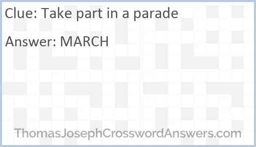 Take part in a parade Answer