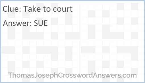 Take to court Answer