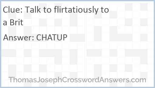 Talk to flirtatiously to a Brit Answer