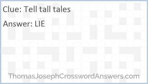 Tell tall tales Answer