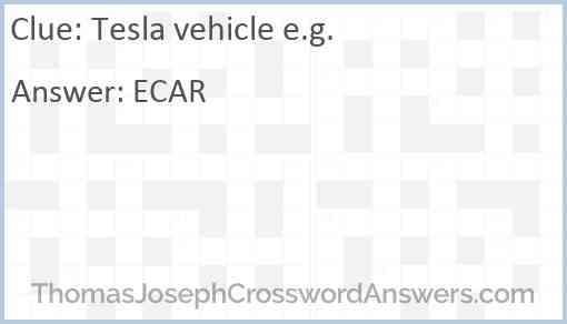 Tesla vehicle e.g. Answer