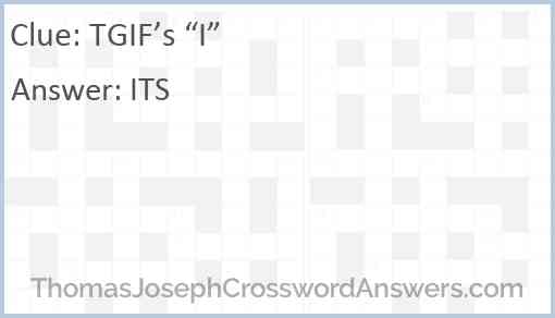 TGIF’s “I” Answer