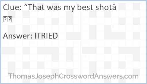 “That was my best shot” Answer