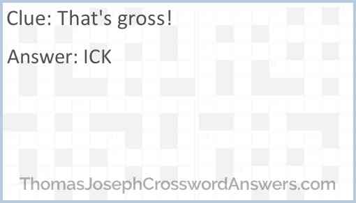 “That’s gross!” Answer