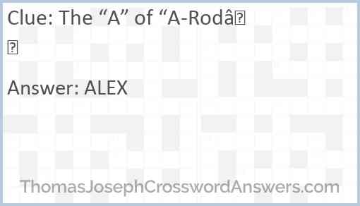 The “A” of “A-Rod” Answer