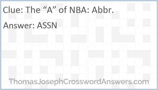 The “A” of NBA: Abbr. Answer