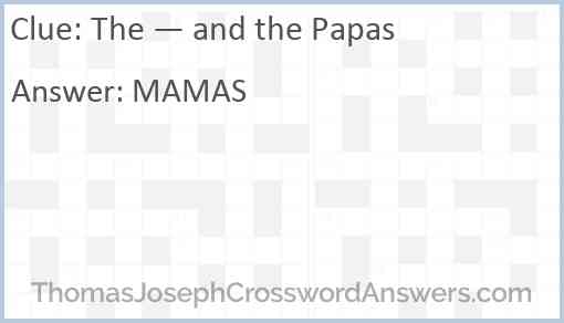 The — and the Papas Answer