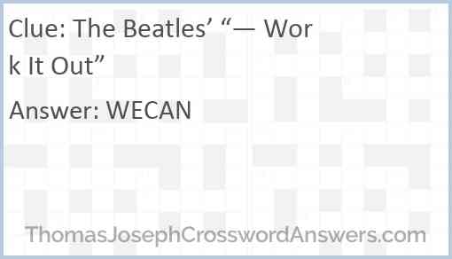The Beatles’ “— Work It Out” Answer